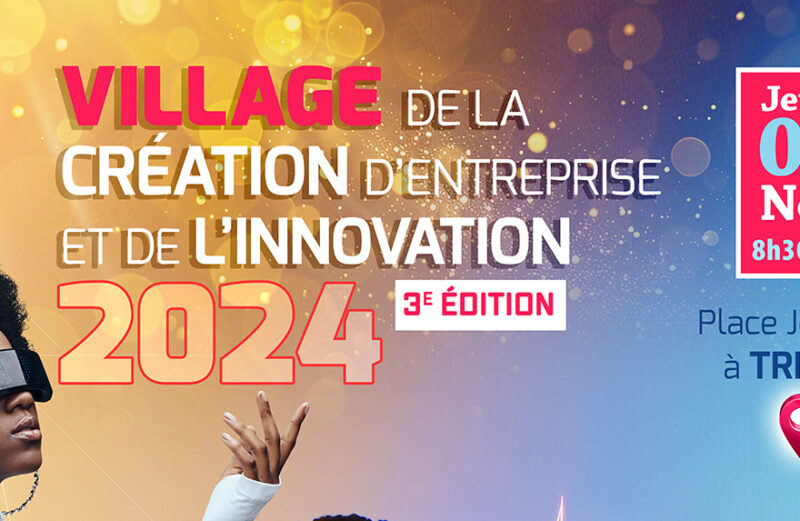 Village de la Création d’Entreprise et de l’Innovation 2024